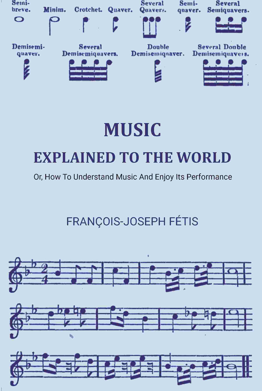 Music Explained To The World: Or, How To Understand Music And Enjoy Its Performance - Gyan Books - Distacart