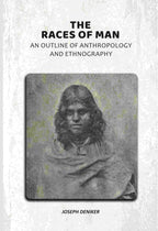 The Races of Man: An Outline of Anthropology and Ethnography - Gyan Books - Distacart