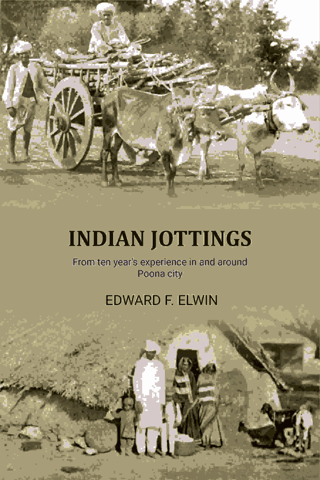Indian jottings: From ten year's experience in and around Poona city - Gyan Books - Distacart