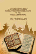A Catalogue Of Palm Leaf And Selected Paper Mss Belonging To The Durbar Library Nepal - Gyan Books - Distacart