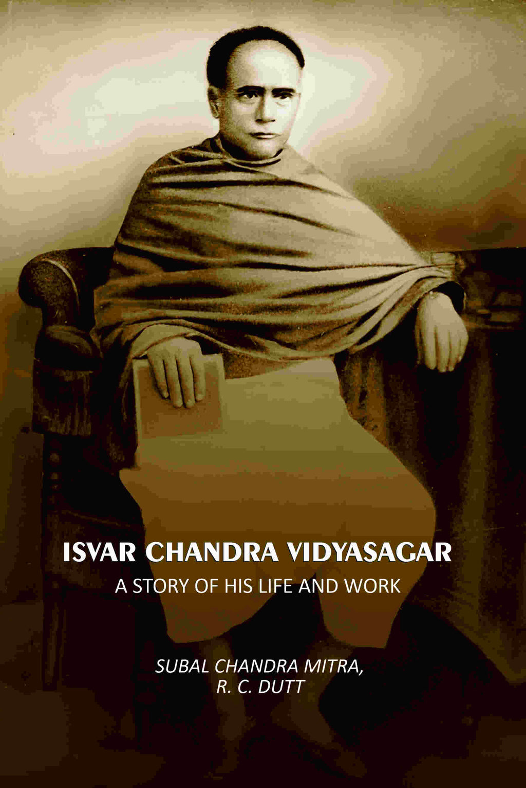 Isvar Chandra Vidyasagar: A Story Of His Life And Work - Gyan Books - Distacart