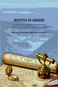 Routes in Sikkim: Compiled in the Intelligence Branch of the Quartermaster General's Department in India - Gyan Books - Distacart