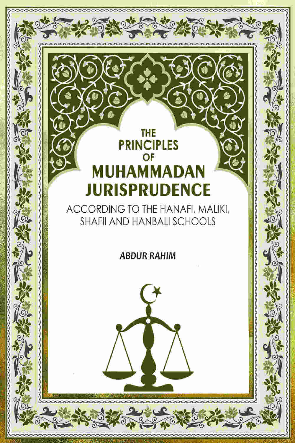 The Principles of Muhammadan Jurisprudence: According to the Hanafi, Maliki, Shafii and Hanbali Schools - Gyan Books - Distacart