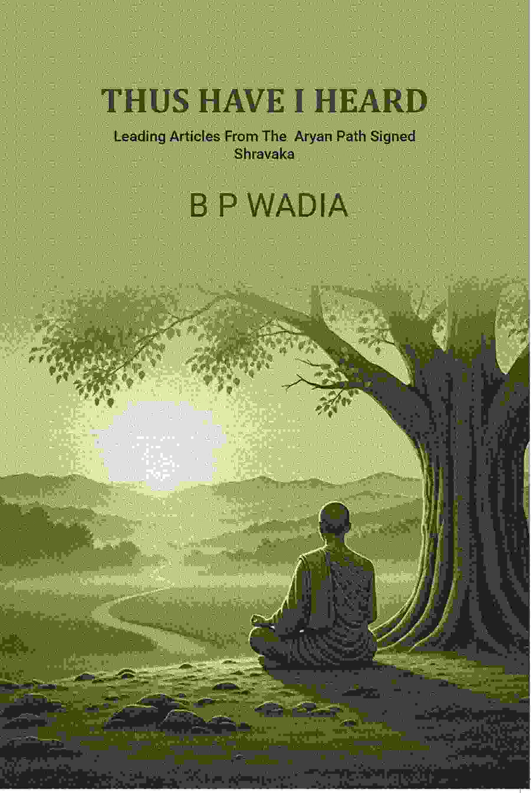 Thus have i heard: Leading Articles From The Aryan Path Signed Shravaka - Gyan Books - Distacart