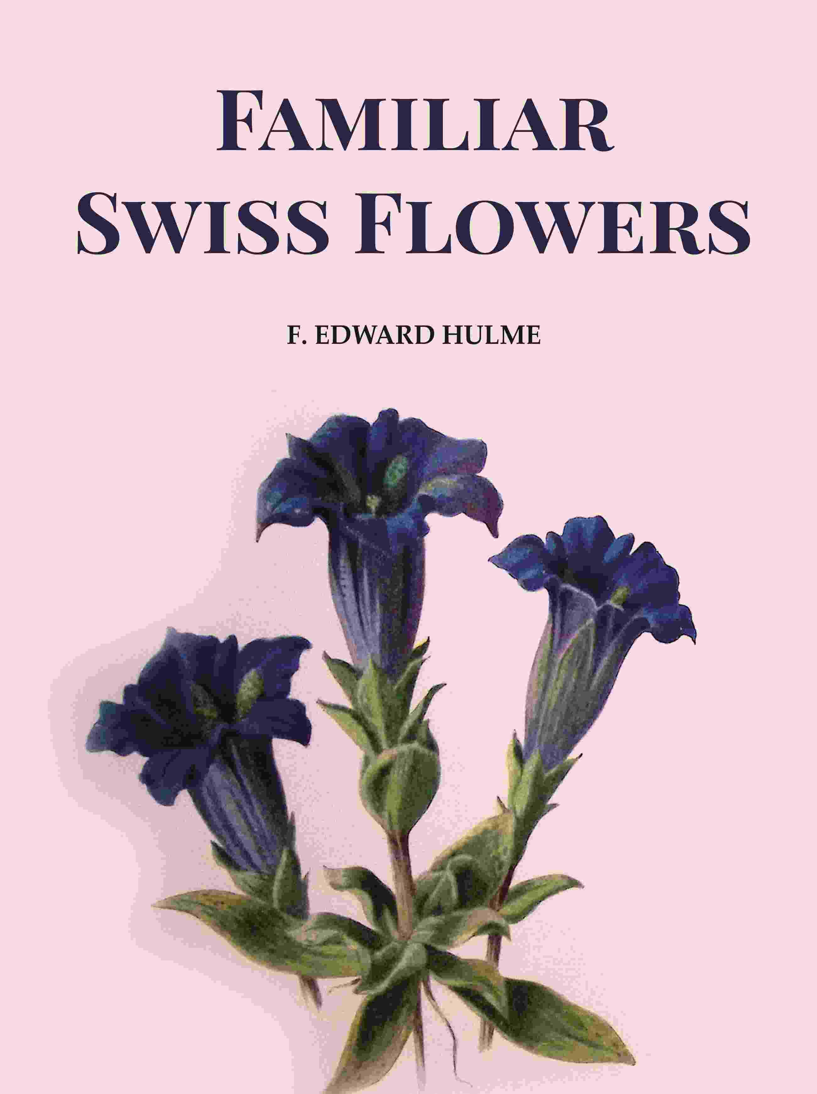 Familiar Swiss Flowers - Gyan Books - Distacart