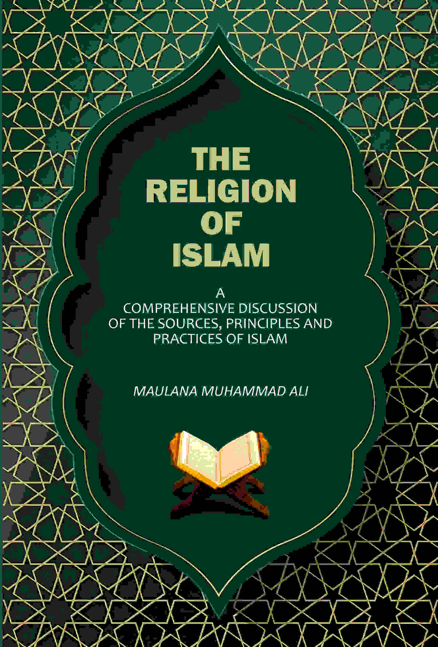 The Religion Of Islam: A Comprehensive Discussion Of The Sources, Principles And Practices Of Islam - Gyan Books - Distacart