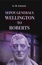 Sepoy Generals Wellington To Roberts - Gyan Books - Distacart
