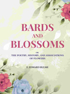 Bards and Blossoms: Or the Poetry, History, and Associations of Flowers - Gyan Books - Distacart