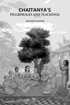Chaitanya's Pilgrimages And Teachings - Gyan Books - Distacart
