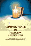 Common-sense in Religion: A Series of Essays - Gyan Books - Distacart