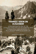 Things Seen In Kashmir: A Description Of One Of The Loveliest Countries Of The Worlds, With Its Beautiful Lakes & Rivers; Its Picturesque Town & Country Life - Gyan Books - Distacart
