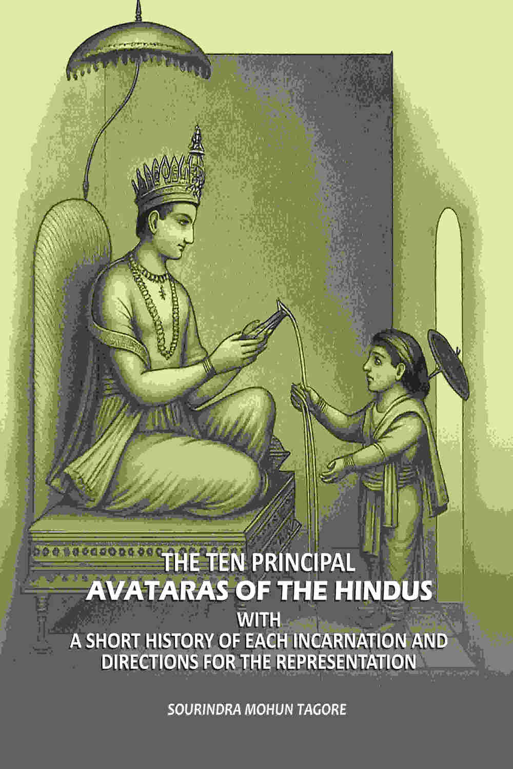 The Ten Principal Avataras of the Hindus: With A Short History of Each Incarnation and Directions for the Representation - Gyan Books - Distacart