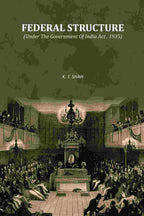 Federal Structure: (Under The Government Of India Act , 1935) - Gyan Books - Distacart