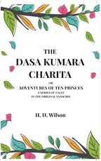 The Dasa Kumara Charita: Or Adventures Of Ten Princes A Series Of Tales In The Original Sanscrit - Gyan Books - Distacart