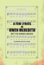 A Few Lyrics of Owen Meredith: Set to Hindu Music - Gyan Books - Distacart
