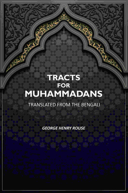 Tracts For Muhammadans.: Translated From The Bengali - Gyan Books