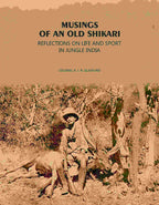 Musings Of An Old Shikari: Reflections On Life And Sport In Jungle India - Gyan Books - Distacart