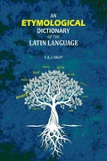 An Etymological Dictionary of the Latin Language - Gyan Books - Distacart