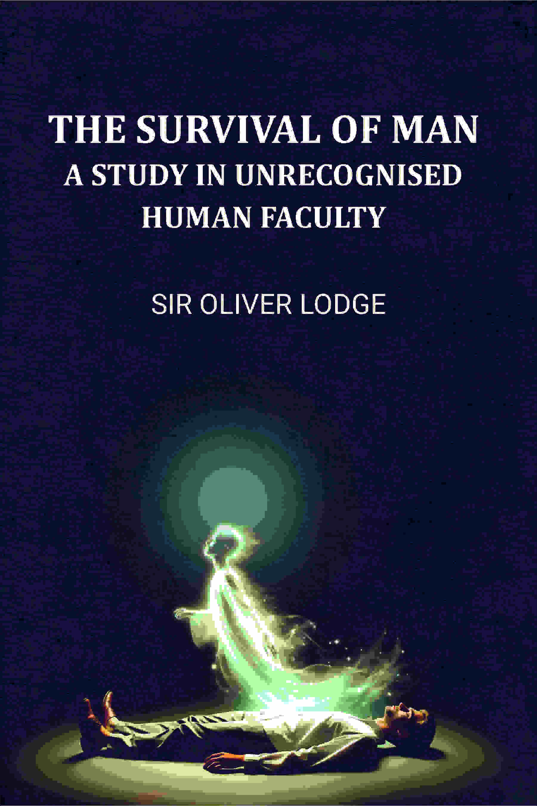 The Survival of Man: A Study in Unrecognized Human Faculty - Gyan Books - Distacart