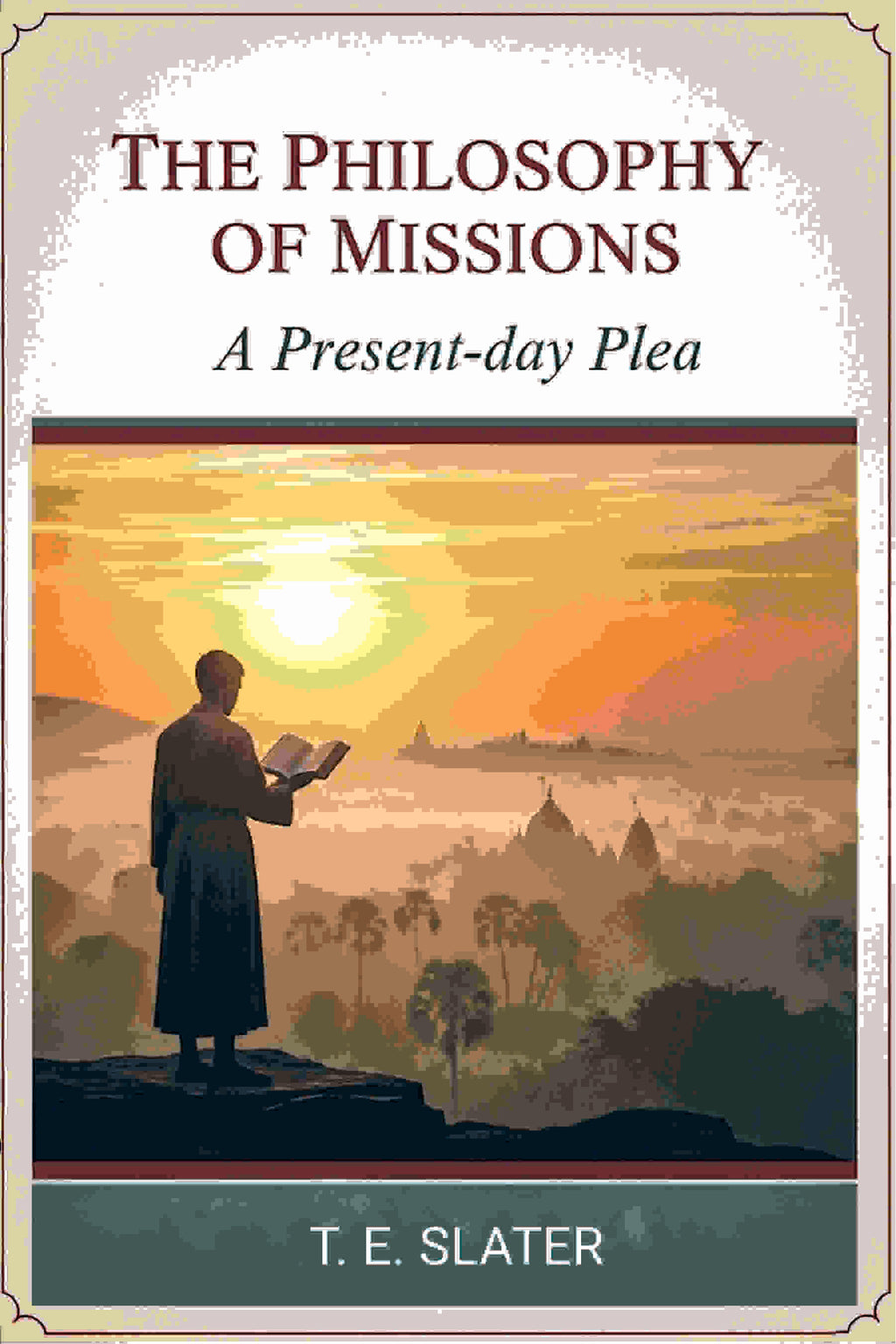 The Philosophy of missions: A present-day plea - Gyan Books - Distacart