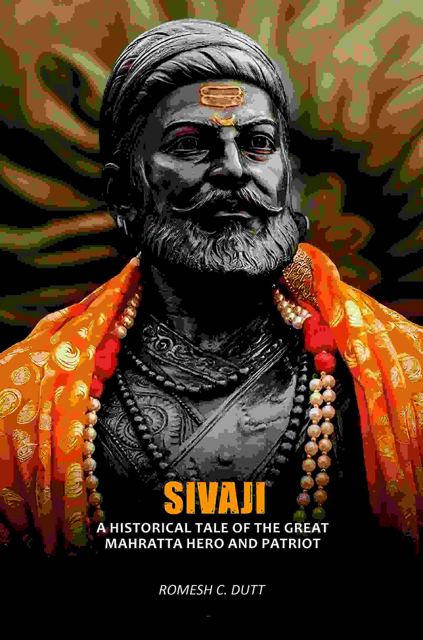 Sivaji: A Historical Tale Of The Great Mahratta Hero And Patriot - Gyan Books - Distacart