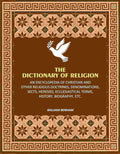 The Dictionary of Religion: An Encyclopedia of Christian and other Religious Doctrines, Denominations, Sects, Heresies, Ecclesiastical Terms, History, Biography, etc. - Gyan Books - Distacart