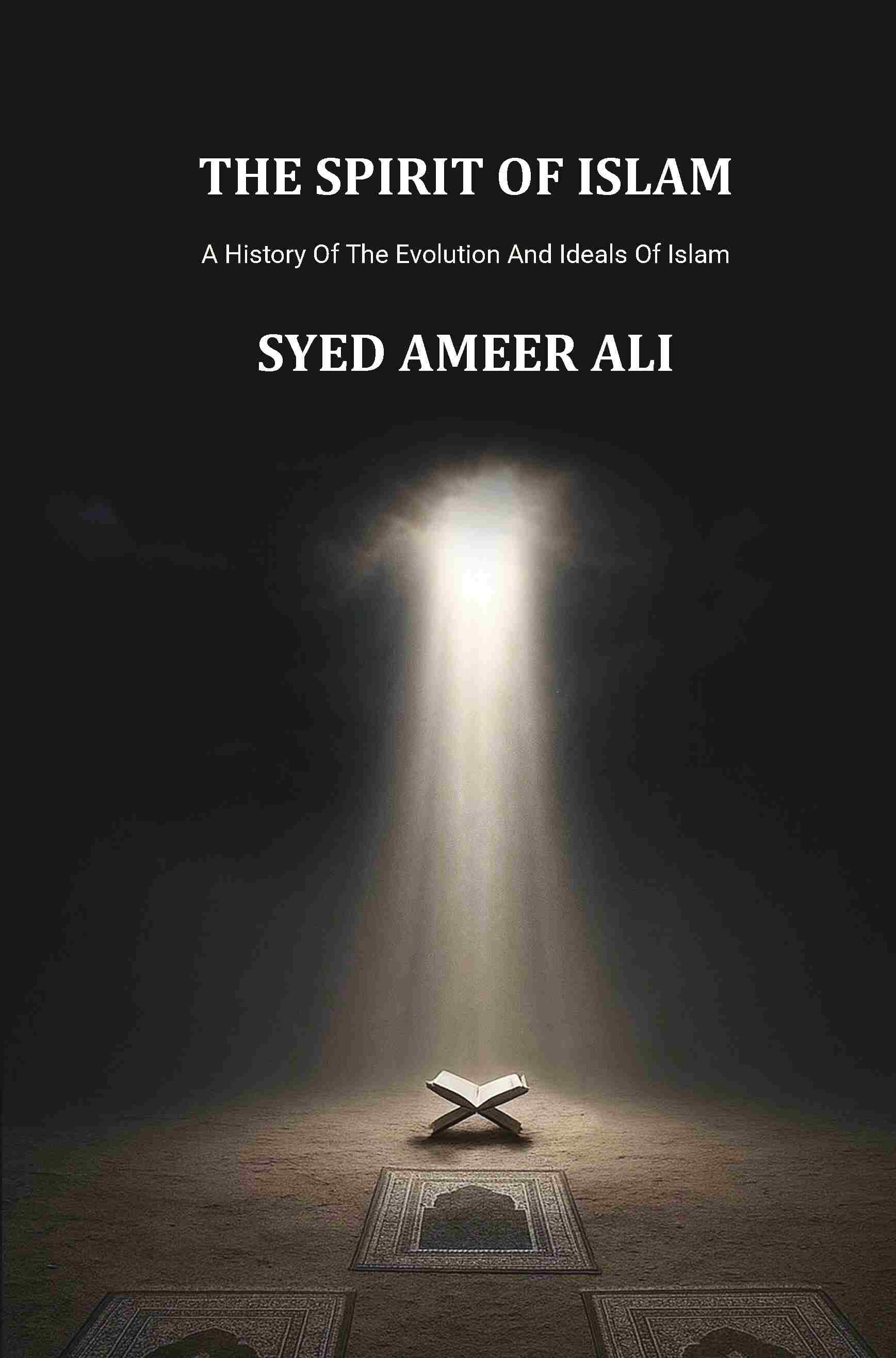 The Spirit Of Islam: A History Of The Evolution And Ideals Of Islam - Gyan Books - Distacart