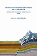 The structure of the Himalayas and of the Gangetic plain: As elucidated by geodetic observations in India - Gyan Books - Distacart