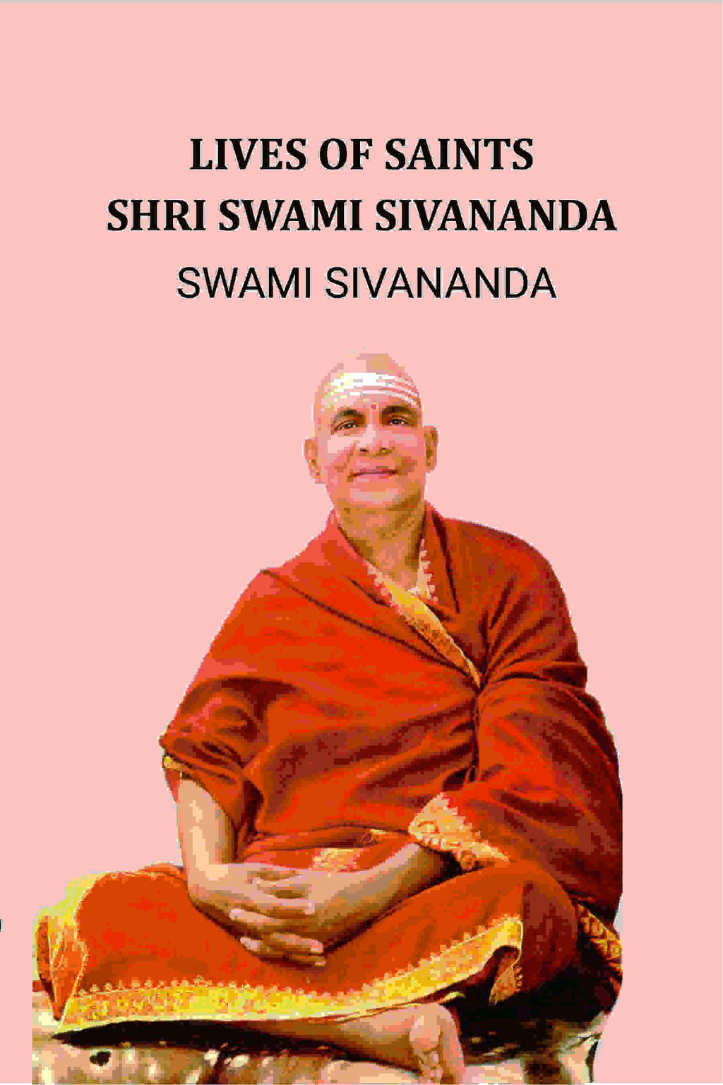 Lives of Saints Shri Swami Sivananda - Gyan Books - Distacart