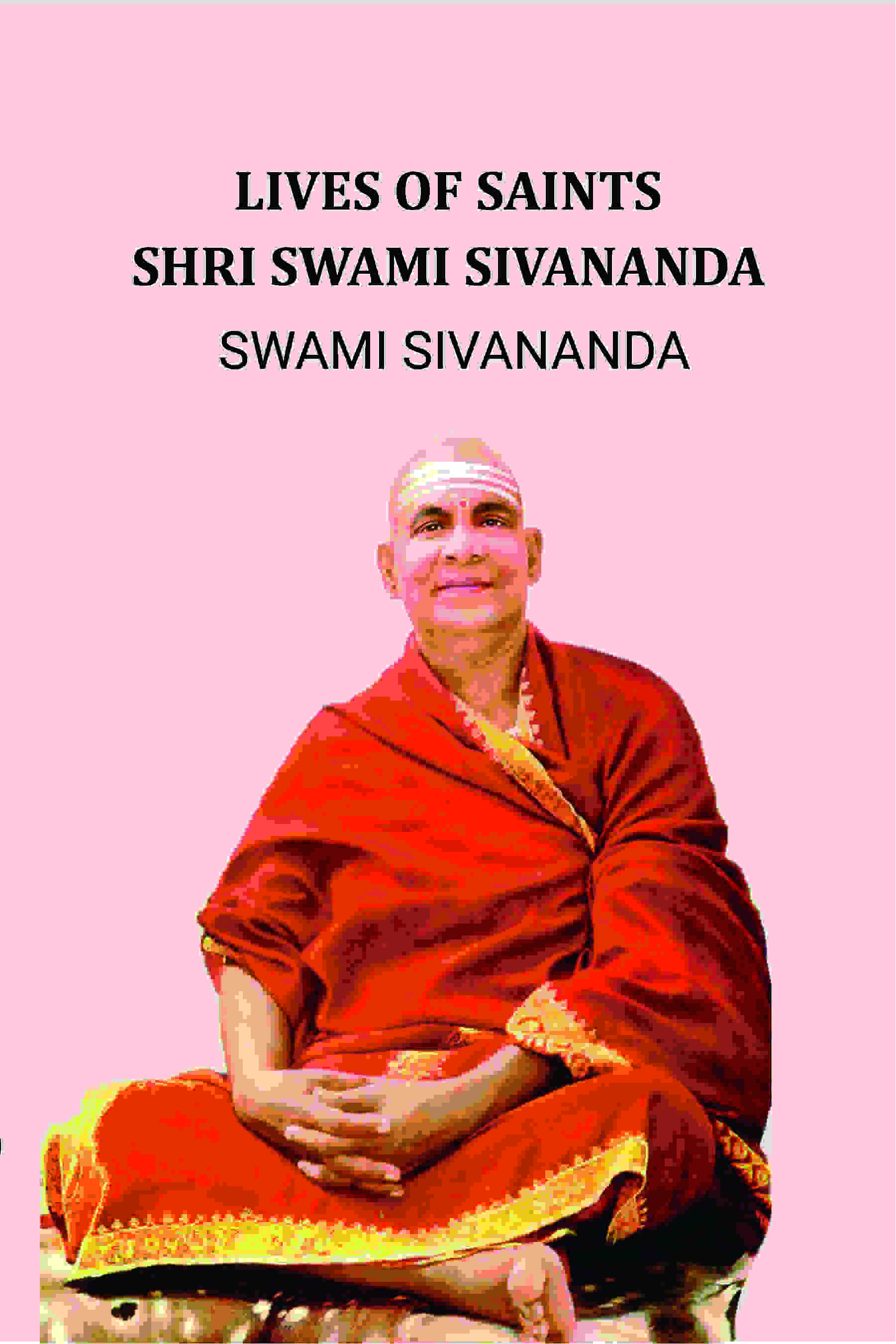 Lives of Saints Shri Swami Sivananda - Gyan Books - Distacart