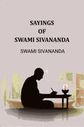 Sayings of Swami Sivananda - Gyan Books - Distacart