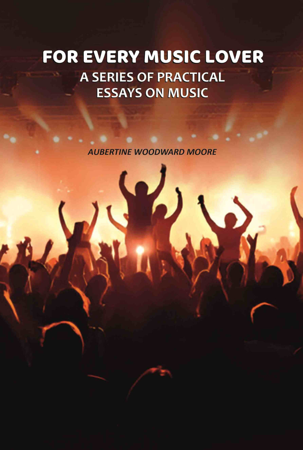 For Every Music Lover: A Series of Practical Essays On Music - Gyan Books - Distacart