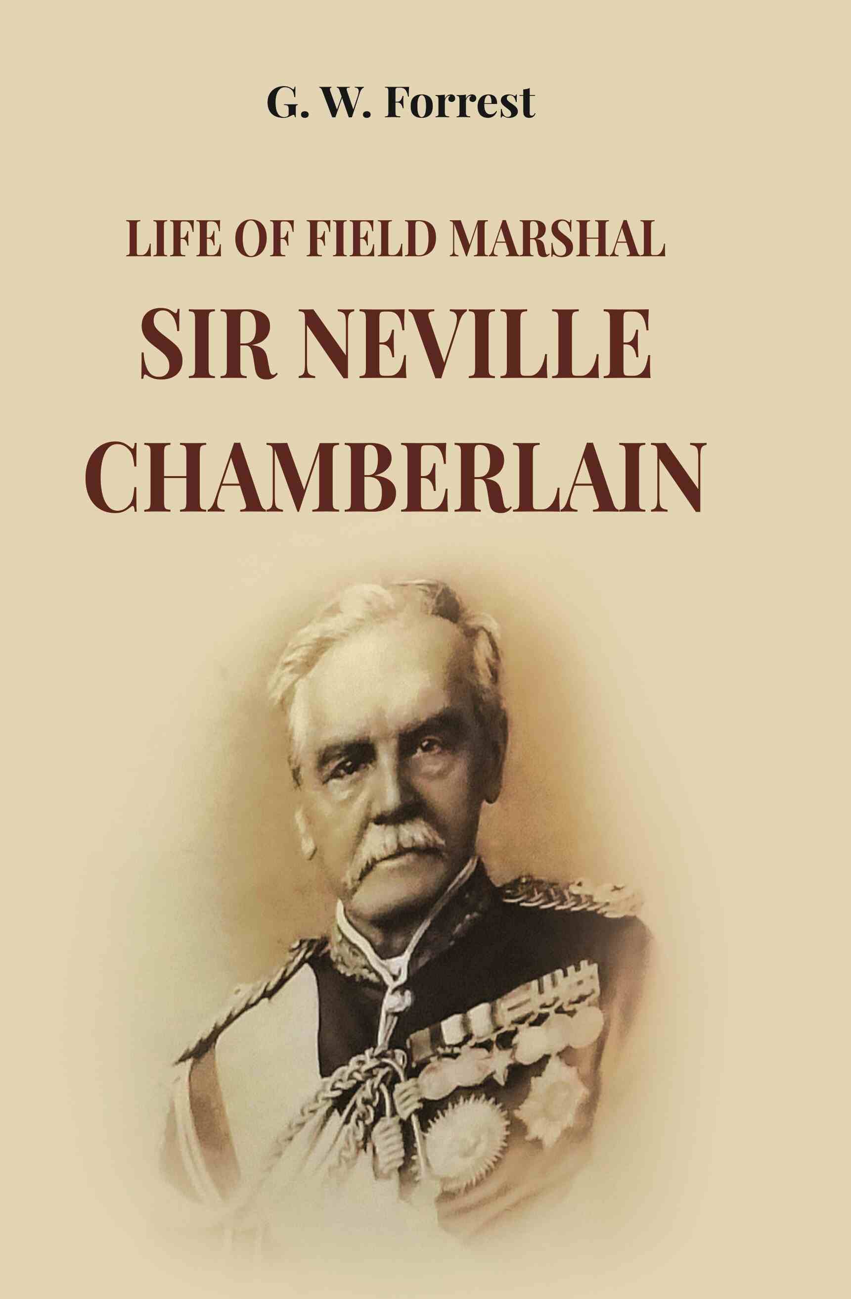 Life Of Field Marshal Sir Neville Chamberlain - Gyan Books - Distacart