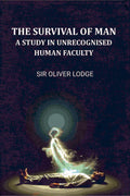 The Survival of Man: A Study in Unrecognized Human Faculty - Gyan Books - Distacart