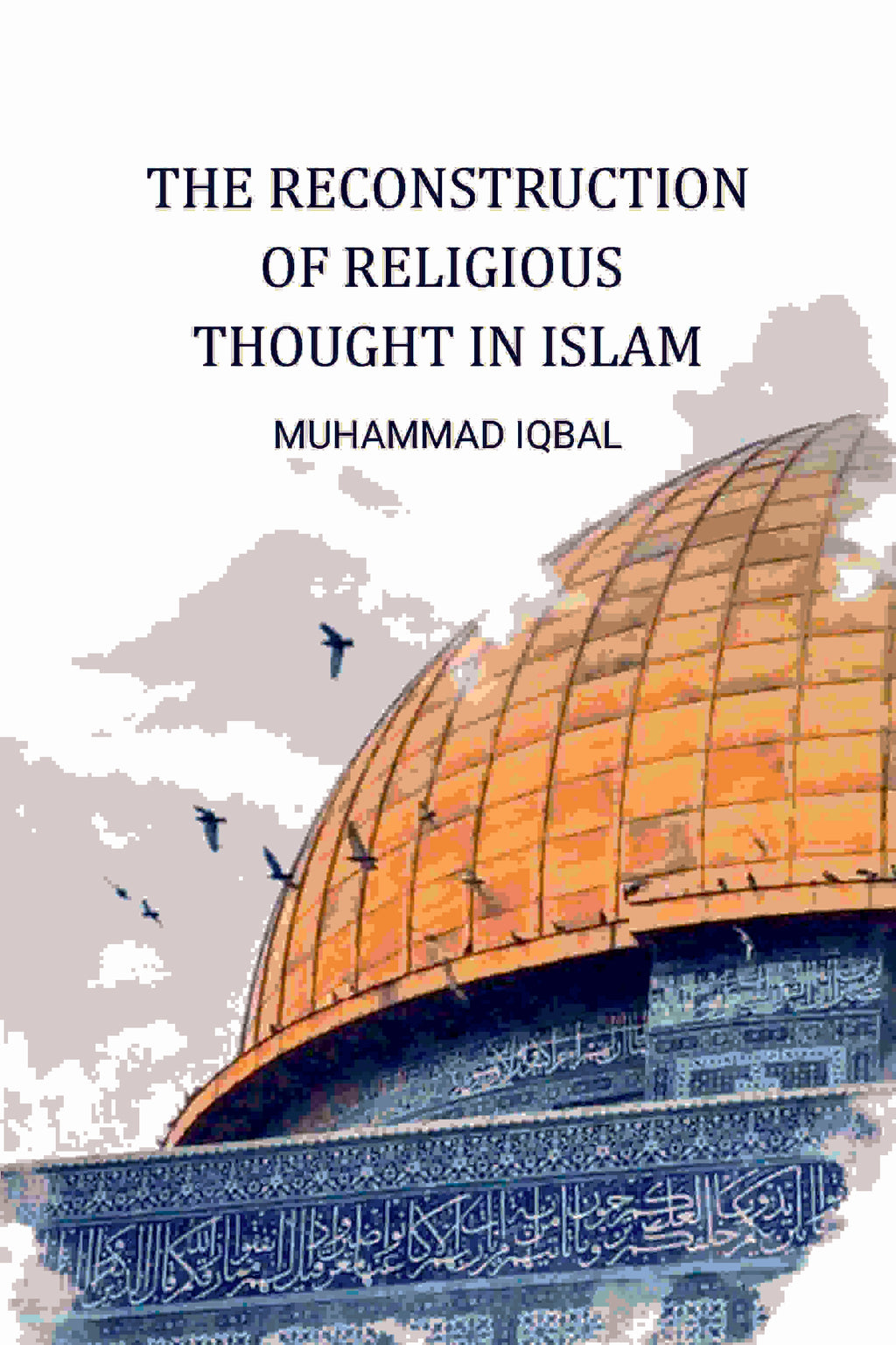 The Reconstruction of Religious Thought in Islam - Gyan Books - Distacart