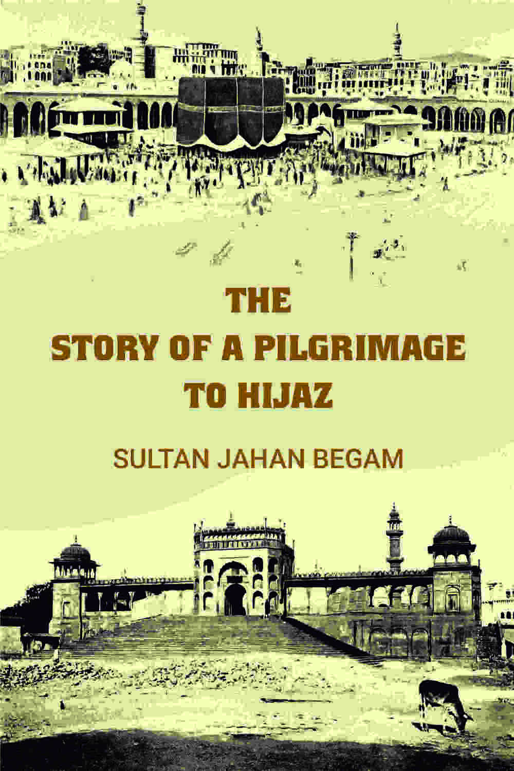 The story of a pilgrimage to Hijaz - Gyan Books - Distacart