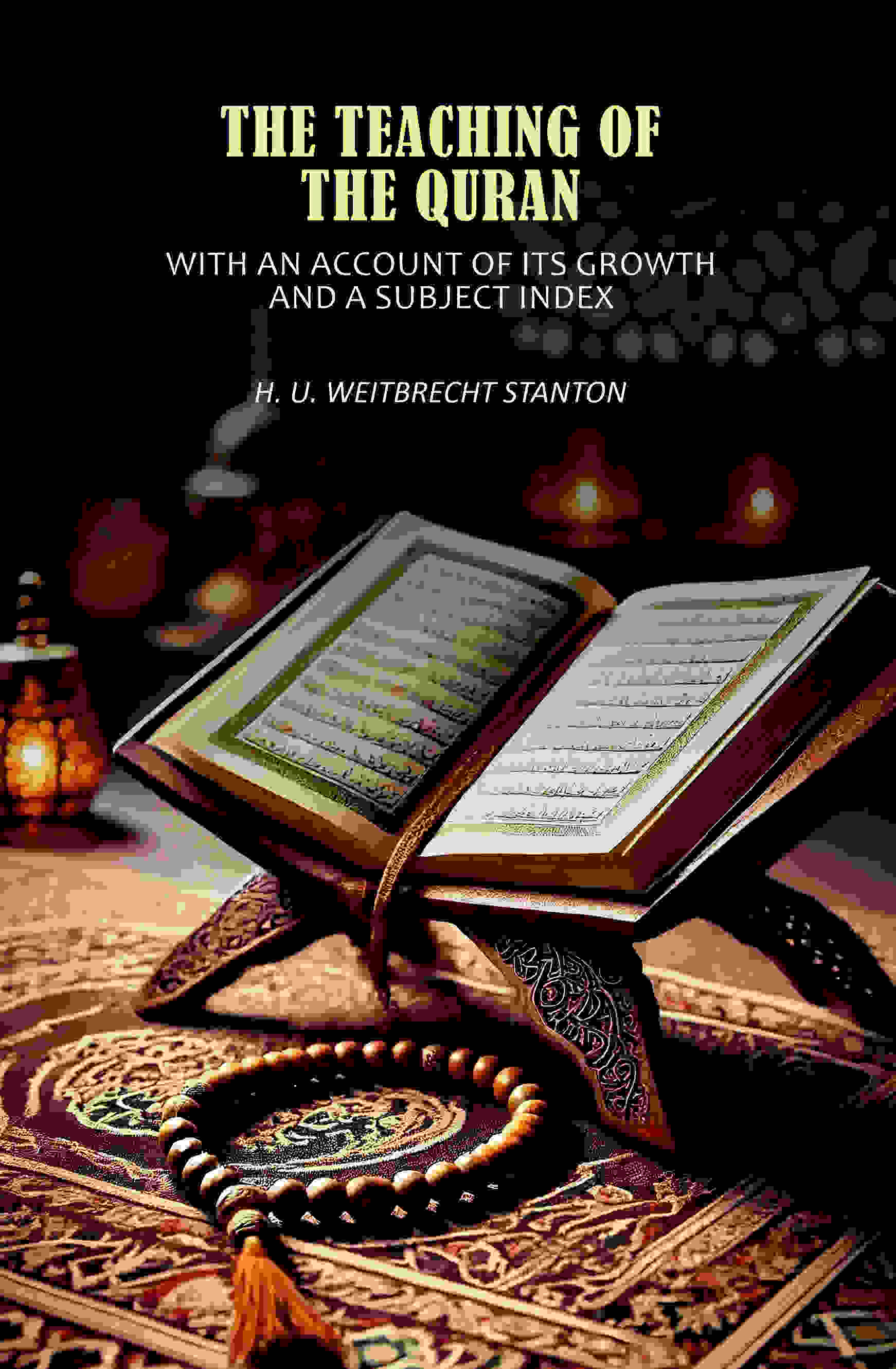 The Teaching of the Quran: With an Account of Its Growth and a Subject Index - Gyan Books - Distacart