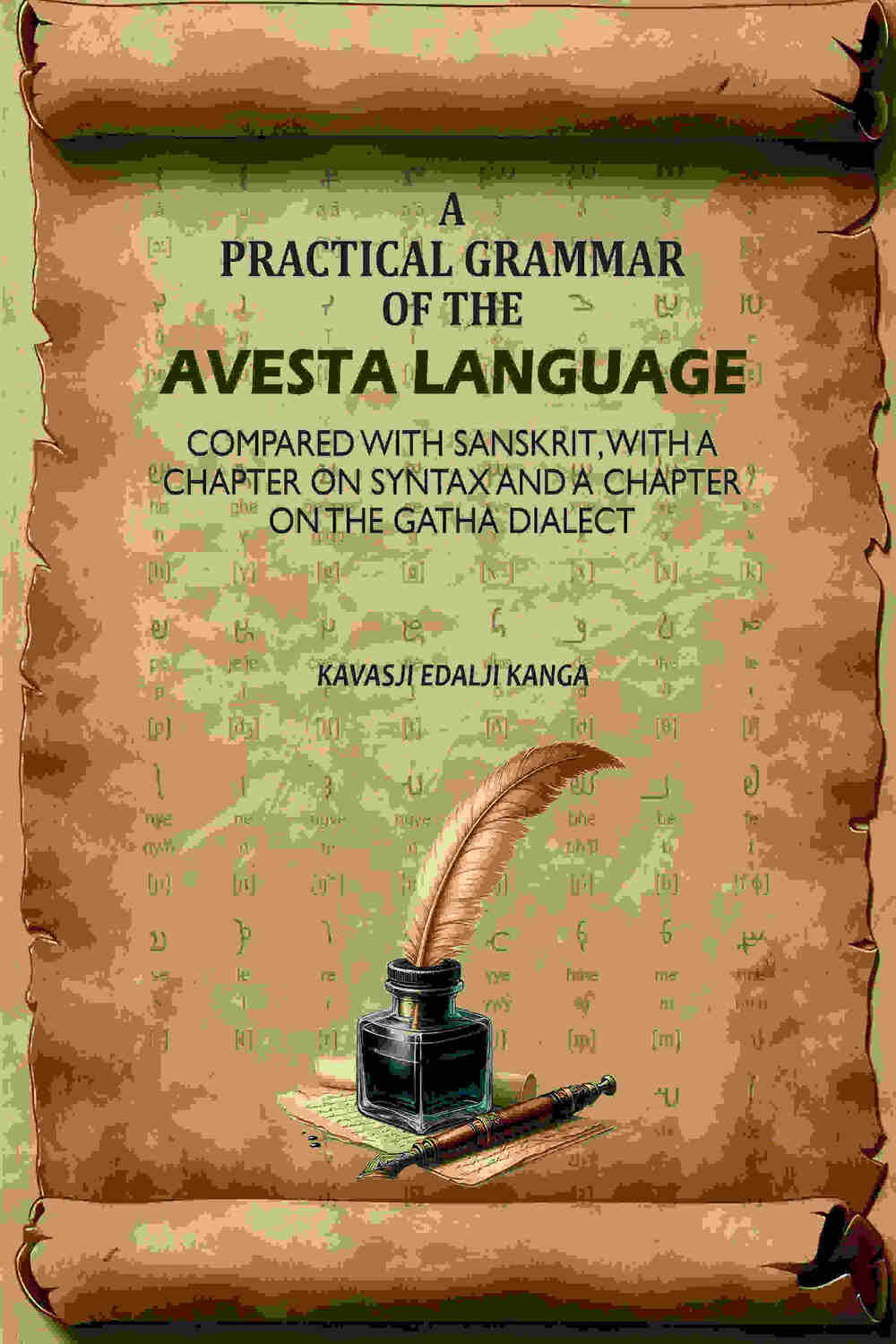 A Practical Grammar Of The Avesta Language: Compared With Sanskrit, With A Chapter On Syntax And A Chapter On The Gatha Dialect - Gyan Books - Distacart