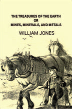 The treasures of the earth; or, Mines, minerals, and metals - Gyan Books - Distacart