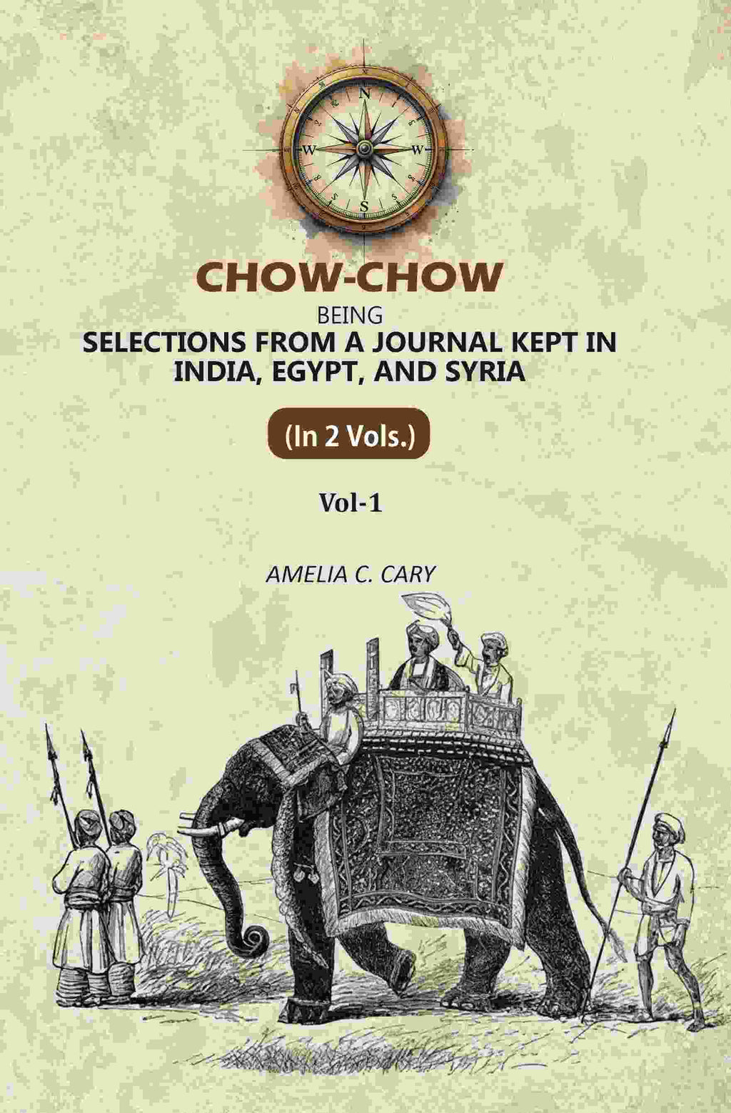 Chow-Chow: Being Selections From A Journal Kept in India, Egypt, and Syria (1st) - Gyan Books - Distacart