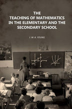 The Teaching of Mathematics in the Elementary and the Secondary School - Gyan Books - Distacart