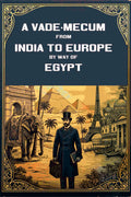 A Vade-Mecum from India to Europe by Way of Egypt - Gyan Books - Distacart