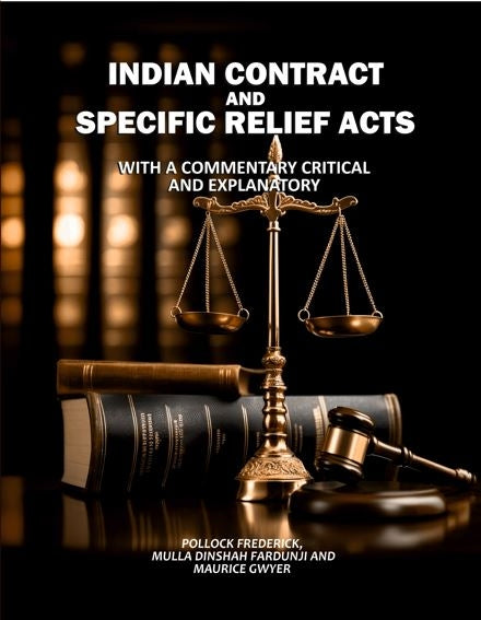 Indian Contract and Specific Relief Acts: With a Commentary Critical and Explanatory - Gyan Books - Distacart