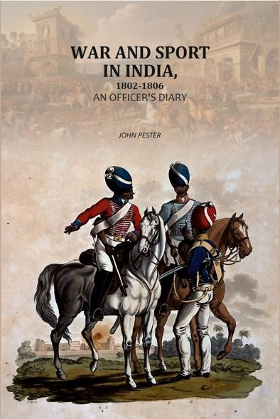War and Sport in India, 1802-1806: An Officer's diary - Gyan Books - Distacart