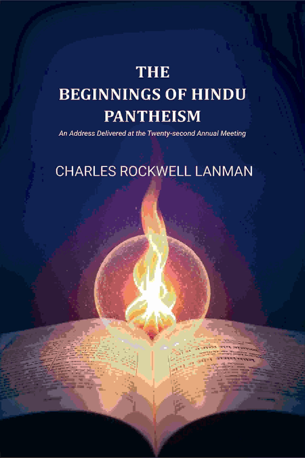 The Beginnings of Hindu Pantheism: An Address Delivered at the Twenty-second Annual Meeting - Gyan Books - Distacart