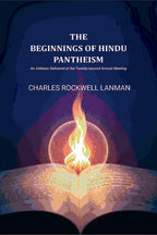 The Beginnings of Hindu Pantheism: An Address Delivered at the Twenty-second Annual Meeting - Gyan Books - Distacart