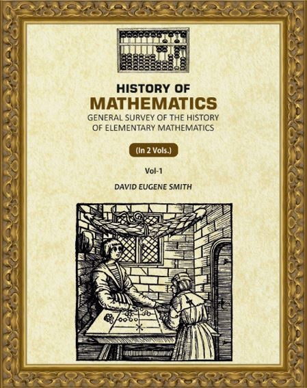 History of Mathematics: General Survey of the History of Elementary Mathematics (1st) - Gyan Books - Distacart