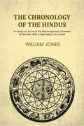 The chronology of the Hindus: An Essay on Some of the Most Important Diseases of Women: With a Description of a Novel - Gyan Books - Distacart