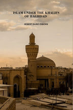 Islam Under The Khalifs Of Baghdad - Gyan Books - Distacart