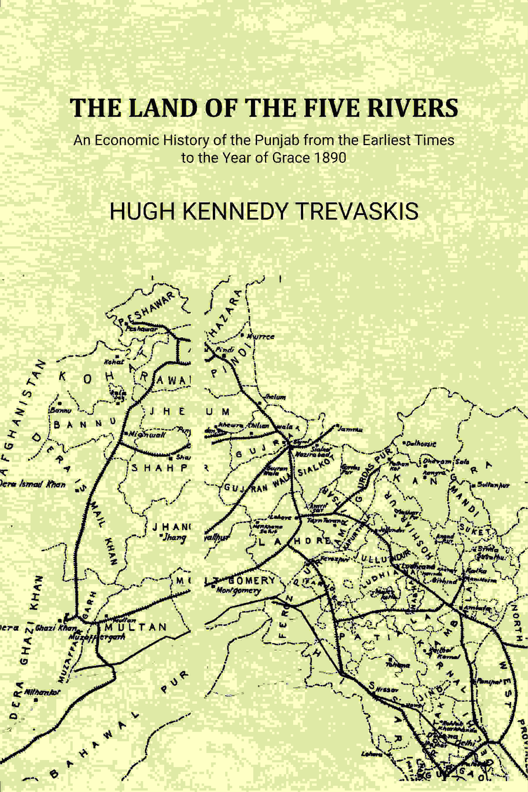 The Land of the Five Rivers: An Economic History of the Punjab from the Earliest Times to the Year of Grace 1890 - Gyan Books - Distacart